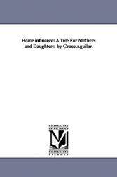 【预售】Home Influence: A Tale for Mothers and Daughters. by
