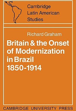 【预售】Britain and the Onset of Modernization in Brazil