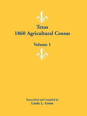 【预售】Texas 1860 Agricultural Census: Volume 1