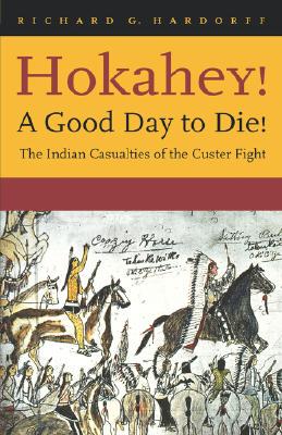 【预售】Hokahey! a Good Day to Die!: The Indian Casualties