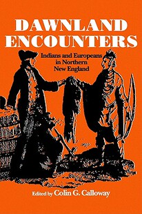 Encounters Dawnland Indians and Europeans 预售