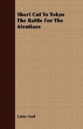 【预售】Short Cut to Tokyo the Battle for the Aleutians