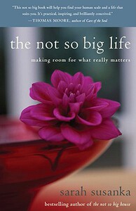 【预售】The Not So Big Life: Making Room for What Really