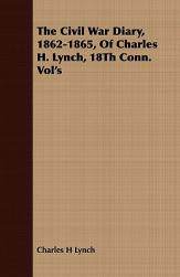 【预售】The Civil War Diary, 1862-1865, of Charles H. Lynch,