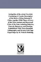 【预售】Antiquities of the Orient Unveiled, Containing a