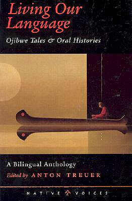 【预售】Living Our Language: Ojibwe Tales & Oral Histories