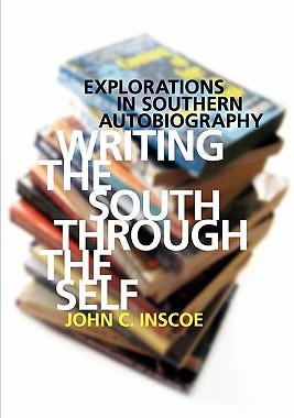 【预售】Writing the South Through the Self: Explorations in