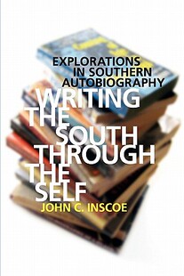 【预售】Writing the South Through the Self: Explorations in