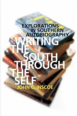 【预售】Writing the South Through the Self: Explorations in