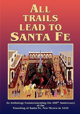 【预售】All Trails Lead to Santa Fe (Softcover)