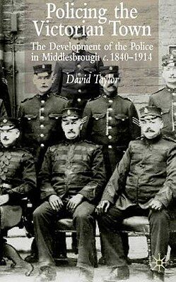 【预售】Policing the Victorian Town: The Development of the