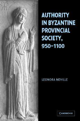 预订 Authority in Byzantine Provincial Society, 950-1100