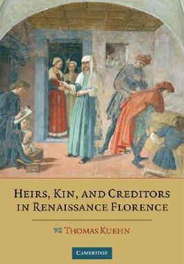 【预售】Heirs, Kin, and Creditors in Renaissance Florence