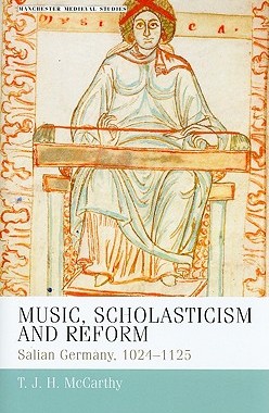 【预售】Music, Scholasticism and Reform: Salian Germany