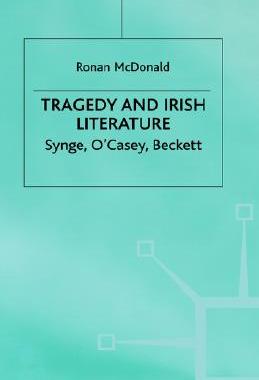 【预售】Tragedy and Irish Literature: Synge, O'Casey