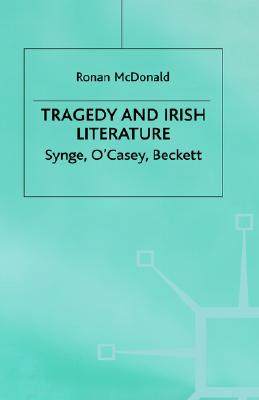 【预售】Tragedy and Irish Literature: Synge, O'Casey