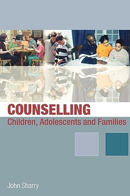 【预售】Counselling Children, Adolescents and Families: A
