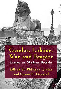 【预售】Gender, Labour, War and Empire: Essays on Modern