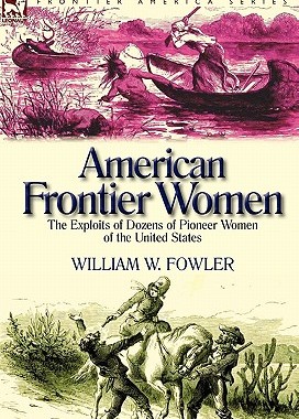 【预售】American Frontier Women: The Exploits of Dozens of