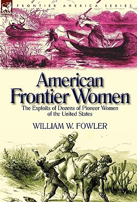 【预售】American Frontier Women: The Exploits of Dozens of