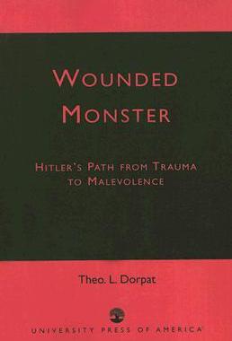 【预售】Wounded Monster: Hitler's Path from Trauma to