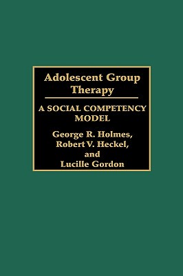 【预售】Adolescent Group Therapy: A Social Competency Model