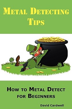 【预售】Metal Detecting Tips: How to Metal Detect for