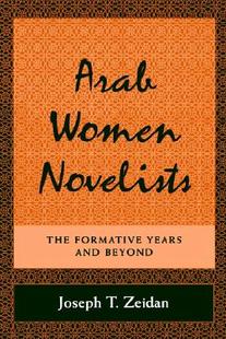 Women Novelists The Years Arab Formative and 预售