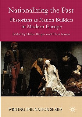 【预售】Nationalizing the Past: Historians as Nation