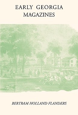 【预售】Early Georgia Magazines: Literary Periodicals to