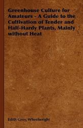【预售】Greenhouse Culture for Amateurs - A Guide to the