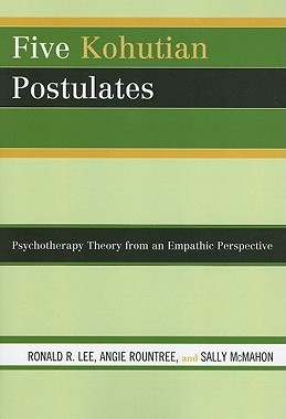 【预售】Five Kohutian Postulates: Psychotherapy Theory from