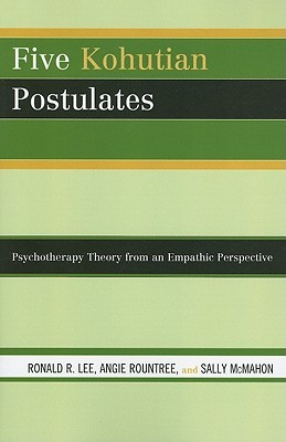 【预售】Five Kohutian Postulates: Psychotherapy Theory from