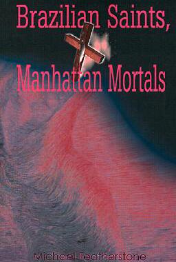 【预售】Brazilian Saints, Manhattan Mortals