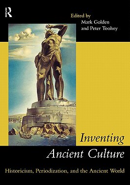【预售】Inventing Ancient Culture: Historicism