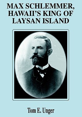 【预售】Max Schlemmer, Hawaii's King of Laysan Island