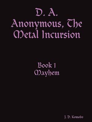【预售】D. A. Anonymous, the Metal Incursion Book 1 Mayhem