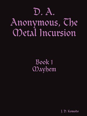 【预售】D. A. Anonymous, the Metal Incursion Book 1 Mayhem