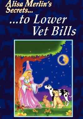 【预售】Alisa Merlin's Secrets to Lower Vet Bills