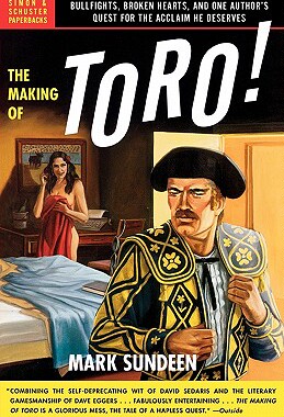 【预售】The Making of Toro: Bullfights, Broken Hearts, and