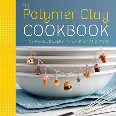【预售】The Polymer Clay Cookbook: Tiny Food Jewelry to Whip