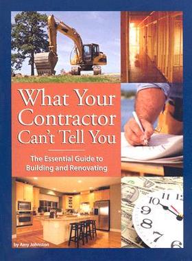 【预售】What Your Contractor Can't Tell You: The Essential