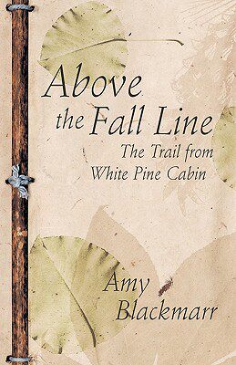 【预售】Above the Fall Line: The Trail from White Pine