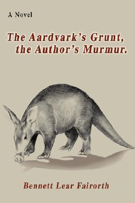 【预售】The Aardvark's Grunt, the Author's Murmur.