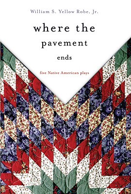 【预售】Where the Pavement Ends: Five Native American Plays