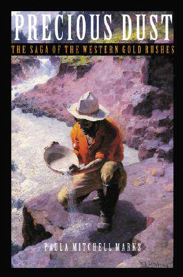 【预售】Precious Dust: The Saga of the Western Gold Rushes