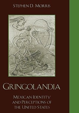 【预售】Gringolandia: Mexican Identity and Perceptions of