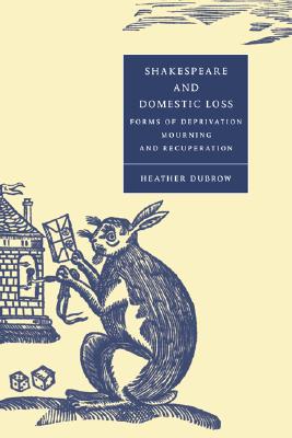 【预售】Shakespeare and Domestic Loss: Forms of Deprivation