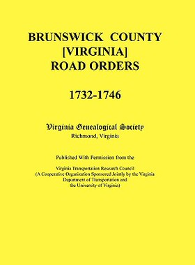 【预售】Brunswick County [Virginia] Road Orders, 1732-1746.