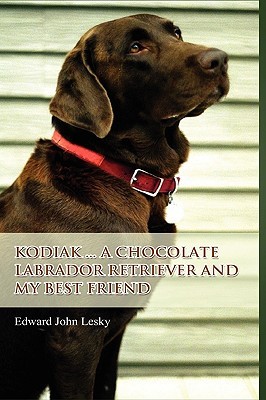 【预售】Kodiak ... a Chocolate Labrador Retriever and My
